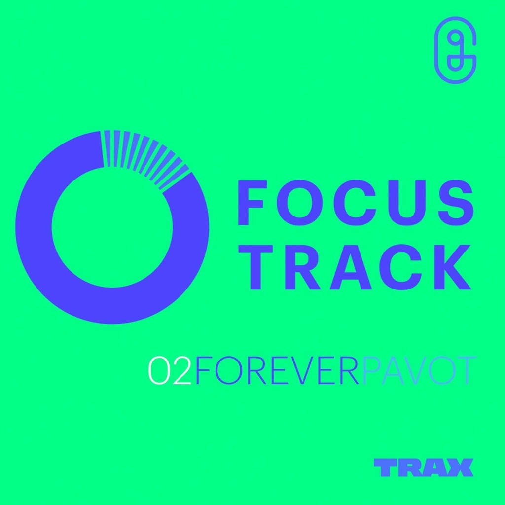 Focus Track - #02 - Forever Pavot